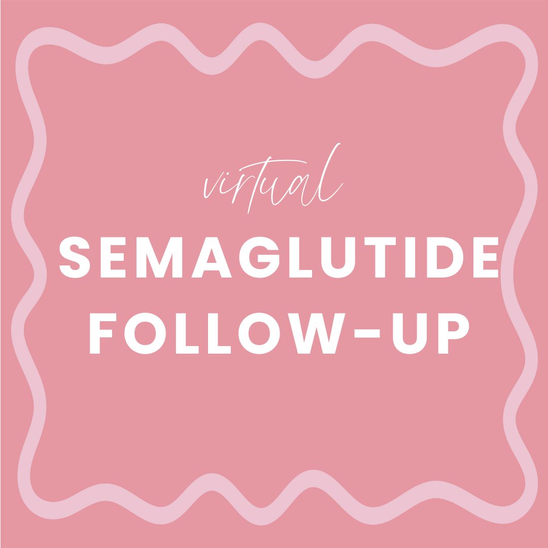 Semaglutide Follow-Up (Virtual)